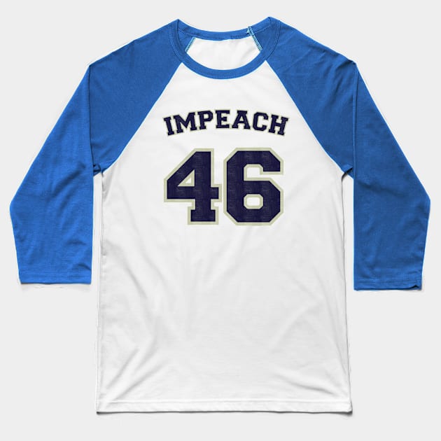 Impeach 46 - Anti Biden Baseball T-Shirt by HamzaNabil